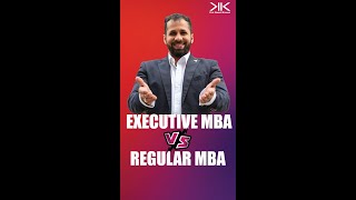 EXECUTIVE MBA V/S REGULAR MBA