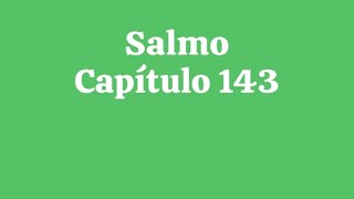 Salmo capítulo 143 versículos del 1-12