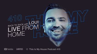 This Is My House 410 Back To Back with LOUI! Live From Home