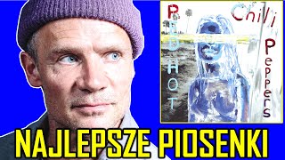 RED HOT CHILI PEPPERS - 10 NAJLEPSZYCH PIOSENEK (Historie i ciekawostki; Część III)