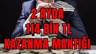 2 AYDA 114 BİN TL KAZANMA MANTIĞI 1. BÖLÜM