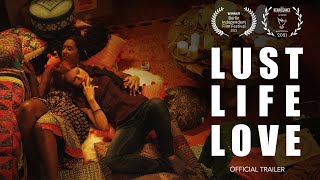 Lust Life Love (2021) | Official Trailer