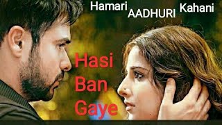 Hasi Ban Gaye Full Song (Male Version) |  Hamari Adhuri Kahani | Ami Mishra | Emraan | Vidya B