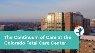 The Continuum of Care at the Colorado Fetal Care Center