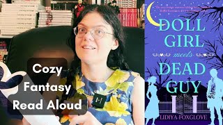 Doll Girl Meets Dead Guy read-aloud pt. 5 // cozy fantasy romance audiobook