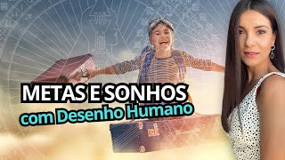 Sonhos e metas de acordo com Desenho Humano