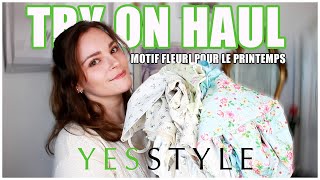 TRY ON HAUL YESSTYLE | OBSESSION MOTIF FLEURI POUR LE PRINTEMPS