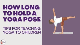 Yoga Tip #3: How long do children hold a yoga pose? | Kids Yoga Stories