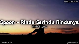 Spoon - Rindu Serindu Rindunya || Lirik || HD•Record