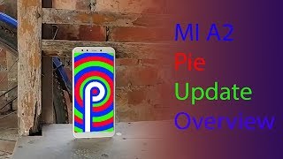 Xiaomi MI A2 Pie Update Overview| What's New !?!!?