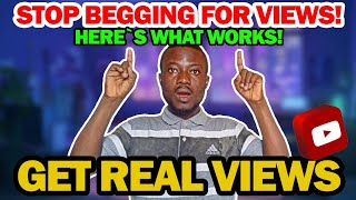 Stop Begging People to Watch Your YouTube Videos! Here’s What Works Instead