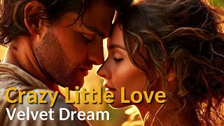 Crazy Little Love - Velvet Dream