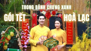 GÓI TẾT TRONG BÁNH CHƯNG XANH HOÀ LẠC 2023