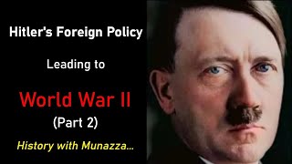 Hitler's actions - His foreign policy leading to World War 2