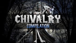 Chivalry: Random Compilation