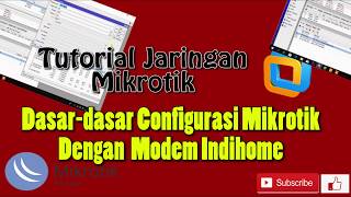 Tutorial Mikrotik| #Dasar-dasar Configurasi Mikrotik Dengan Modem Indihome  Untuk Pemula