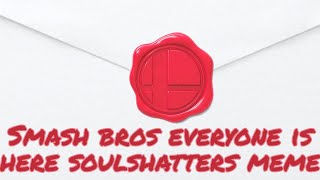 Soulshatters meme - Everyone is here!