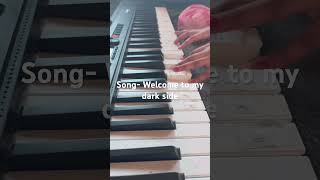 Welcome to my dark side on piano