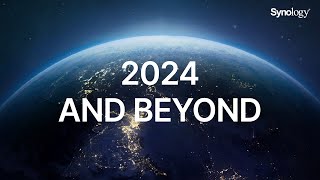 Synology 2024 AND BEYOND