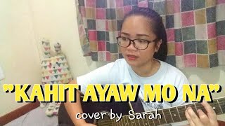 KAHIT AYAW MO NA by this band GUITAR COVER by Sarah