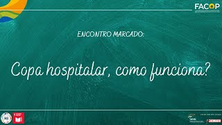 ENCONTRO MARCADO: Copa hospitalar, como funciona?