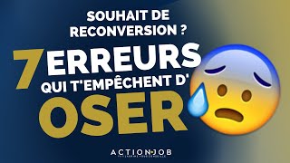 OSER LA RECONVERSION PROFESSIONNELLE -7 ERREURS qui t'empêchent d'oser