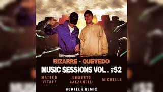 Quevedo - Bzrp Music Sessions, Vol. 52 (Matteo Vitale - Umberto Balzanelli - Michelle Boot remix)