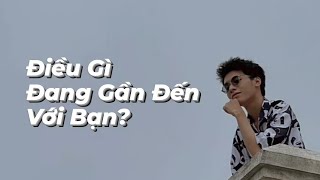 Điều Gì Đang Đến Gần Với Bạn ? - Chọn 1 tụ bài Tarot