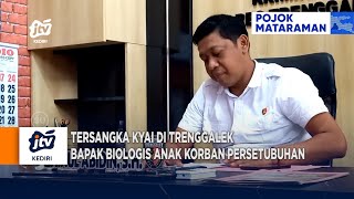 TRENGGALEK - Tersangka Kyai Bapak Biologis Anak Korban Persetubuhan