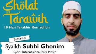 #22 SHOLAT TARAWIH HARI KE-22 BERSAMA SYAIKH SUBHI GHONIM