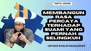 Cara memaafkan suami yang pernah selingkuh || ustadz Khalid Basalamah || Terbaru