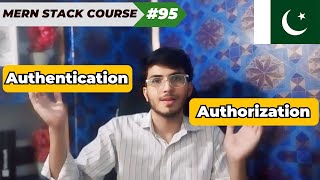 Difference between Authentication and Authorization | MERN STACK EP - 95 | Pakistani Developer