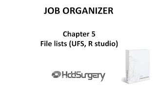 HddSurgery Job Organizer - File list (UFS, R studio...)