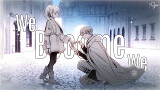 【Nightcore】↬ We Become We (JTB)||AMV||Rope木村