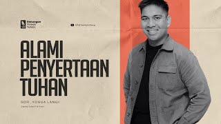 Alami Penyertaan Tuhan - Sdr. Yosua Langi