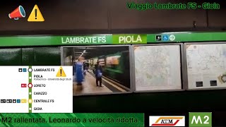 🚇🟢 M2 rallentata. Leonardo da Lambrate FS a Gioia con velocità ridotta ⚠️