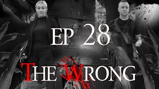 The Wrong Behind The Scenes Ep 28