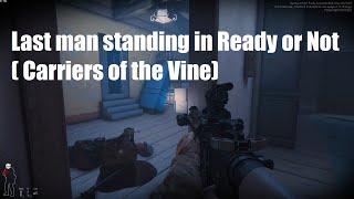 Last man standing in Ready or Not (Carriers of the Vine)