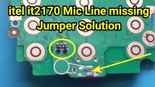 itel it2170 Mic Problem Solution, itel it2170 Mic Line Missing Jumper Solution