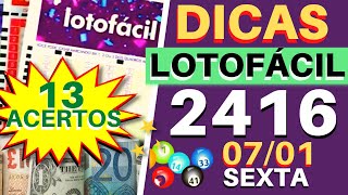 Lotofácil 2416. Dicas e Análises para Hoje SEXTA 07/01.