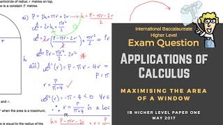 IB - Calculus - Optimisation - Maximising Area of a Window