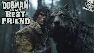 Werewolf is my Best Friend: My Relationship with the Dogman