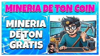 ⭐NUEVA MINERIA DE TON COIN RETIROS GRATIS⭐ Como Minar Ton Coin sin Depósitos ni Referidos🔥 Ton Coin