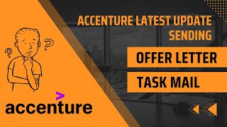 Accenture Latest Update Offer Letter, Task Mails | July, August Interviews and Tasks