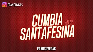 CUMBIA SANTAFESINA #2 MIX | Franco Vegas