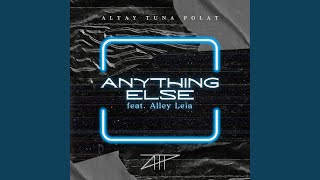 Anything Else (feat. Alley Leia)