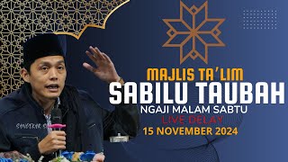 LIVE DELAY PENGAJIAN GUS IQDAM // MAJLIS TA'LIM SABILU TAUBAH MALAM SABTU 15 NOVEMBER 2024