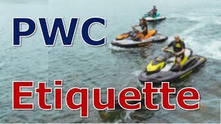 PWC Etiquette (What Boaters wish ALL Jet Ski Riders would Know)