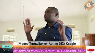 Government moves to review the Education Policy-Kabale Stakeholders share their recommendations.