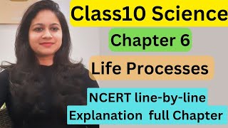 class10  Science ch 6 Life Processes Full Chapter Detailed Explanation one Shot Detailed explain